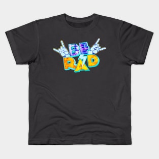 Be Rad Kids T-Shirt